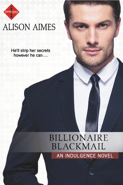 Book cover for Billionaire Blackmail by Author Alison Aimes